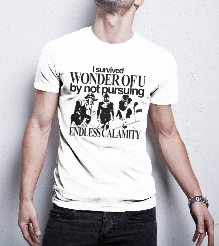 I Survived Wonder Of U By Not Pursuing Endless Calamity Graphic With Three Figures T-Shirt