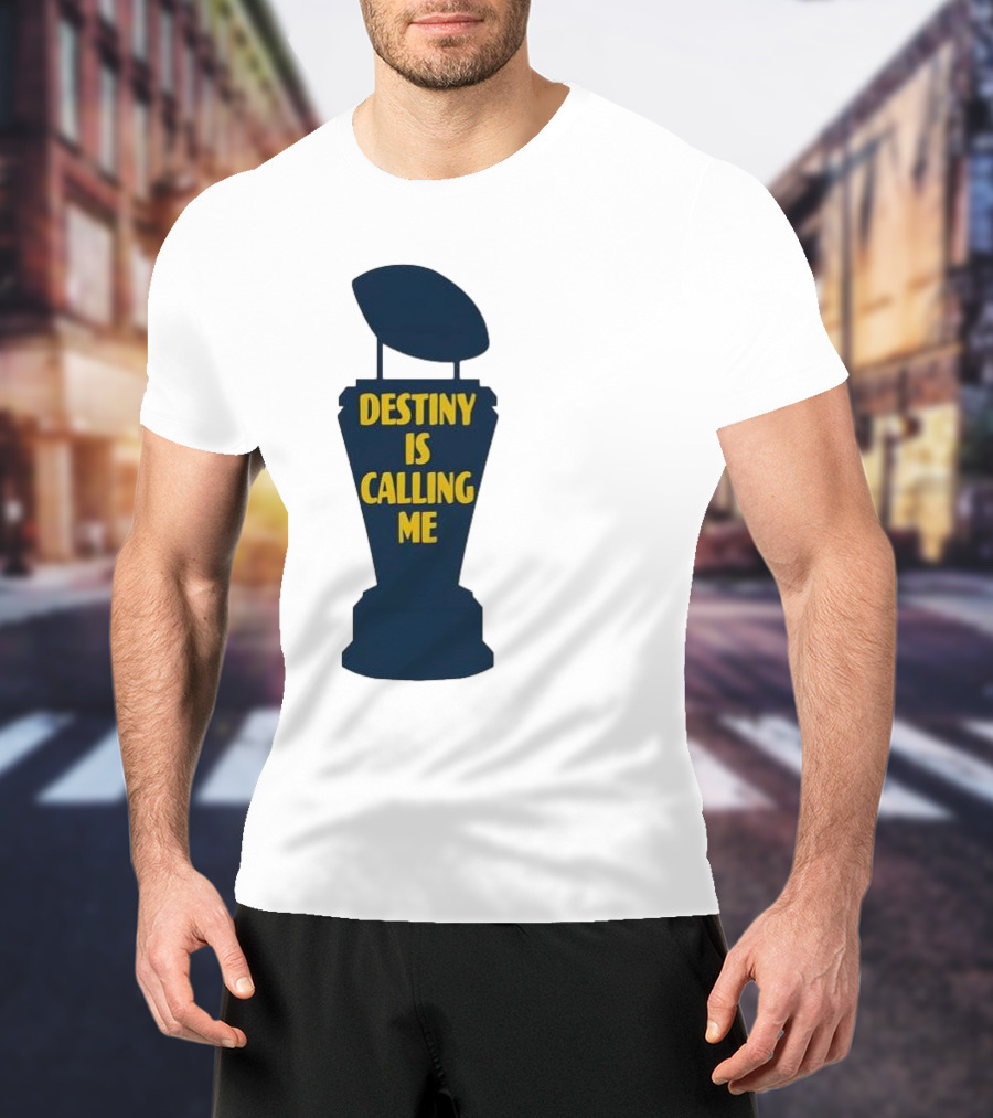 Michigan Destiny Is Calling Me Football Trophy T-Shirt