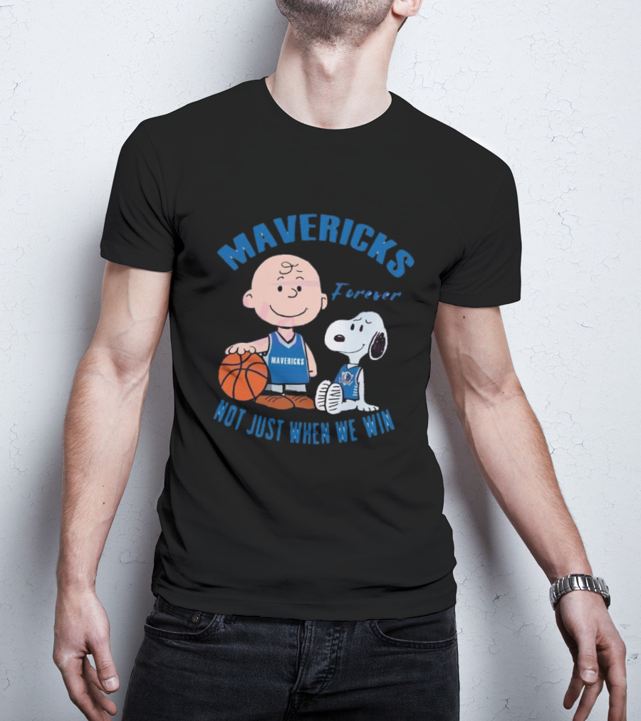 Mavericks Forever Snoopy And Charlie Brown Not Just When We Win T-Shirt
