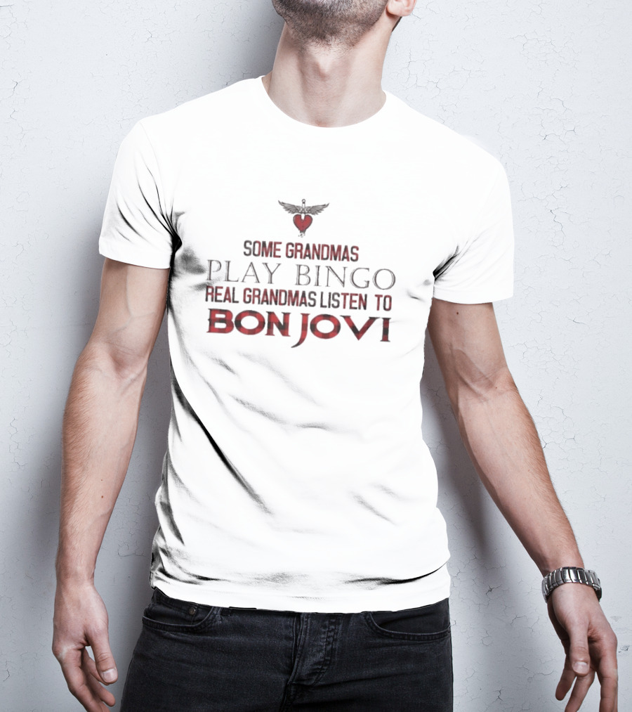 Some Grandmas Play Bingo Real Grandmas Listen To Bon Jovi Heart T-Shirt