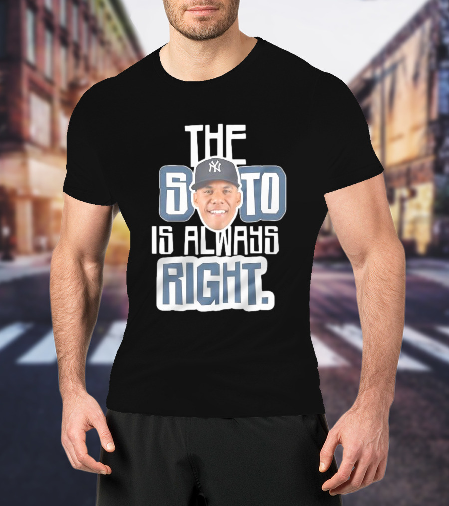 The Soto Is Always Right Yankees T-Shirt