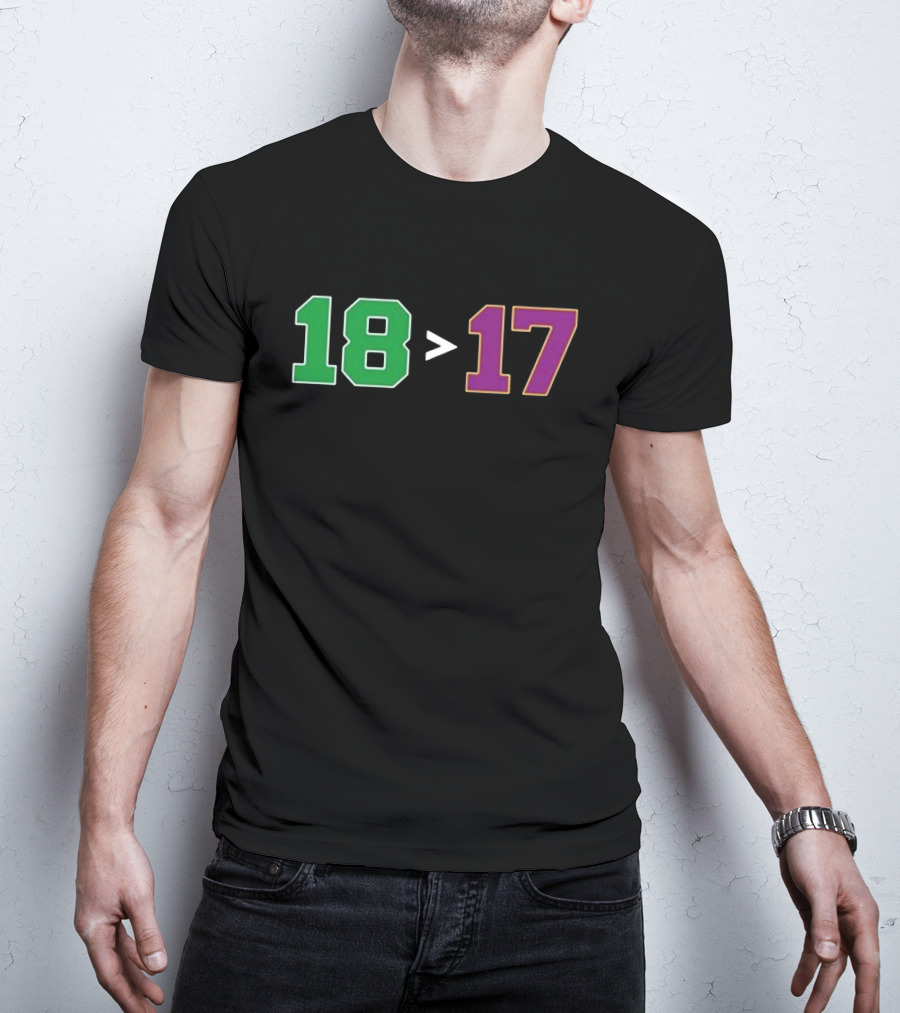 Boston 18 Greater Than Los Angeles 17 Banners T-Shirt