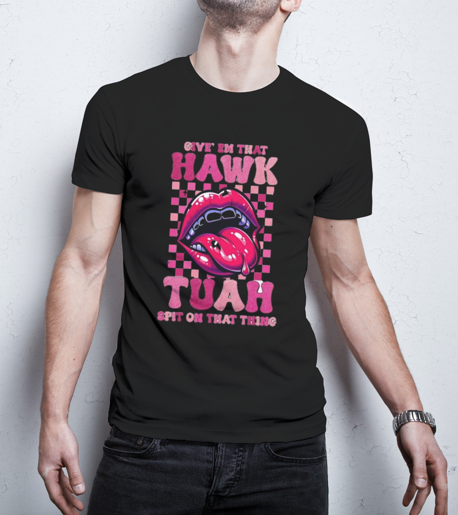 Give Em That Hawk Tuah Spit On That Thing Lip Design Pink Checkered Background T-Shirt