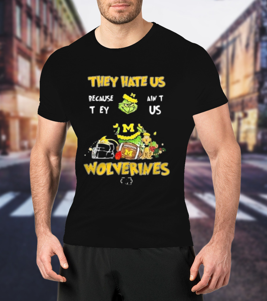 Grinch Michigan Wolverines They Hate Us Because They Ain't Us Christmas Football T-Shirt