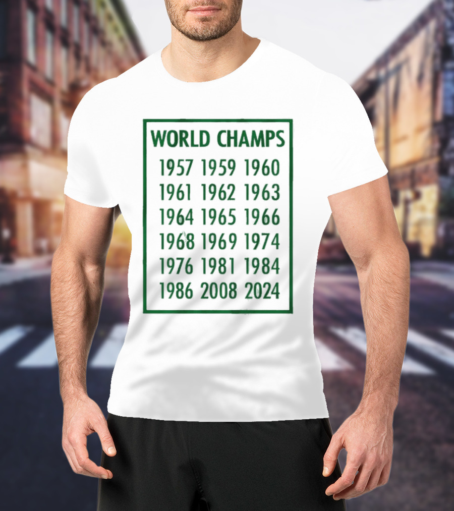 Boston Celtics World Champs 1957 1959 1960 1961 1962 1963 1964 1965 1966 1968 1969 1974 1976 1981 1984 1986 2008 T-Shirt
