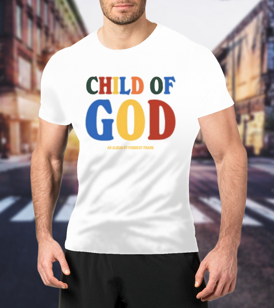 Child Of God An Album By Forrest Frank T-Shirt