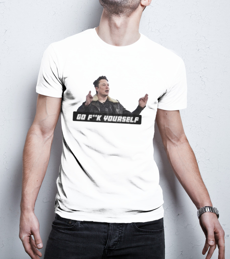 Go Fck Yourself Elon Musk Jacket Image T-Shirt