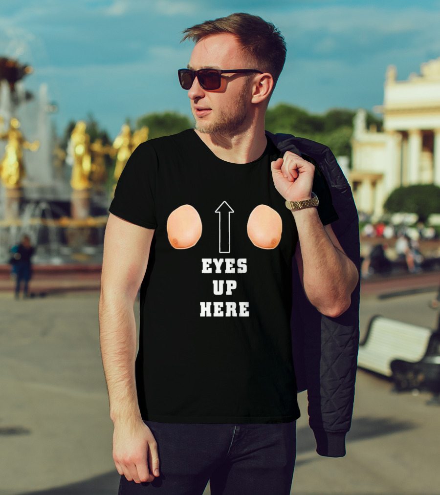Eyes Up Here Funny Boobs Arrow Joke T-Shirt