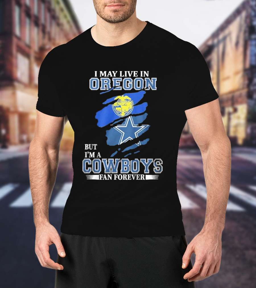 Oregon Resident Loyal To Dallas Cowboys Fan Forever NFL T-Shirt