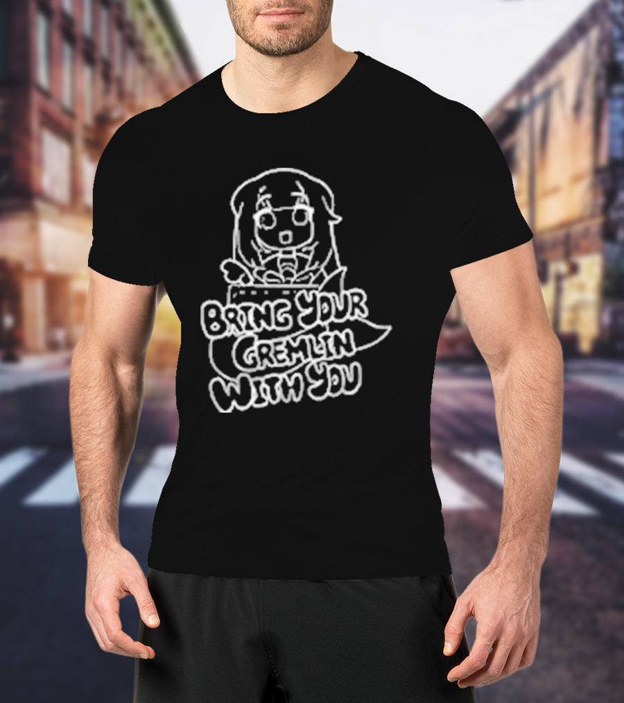 Bring Your Gremlin With You Anime Character Expression T-Shirt