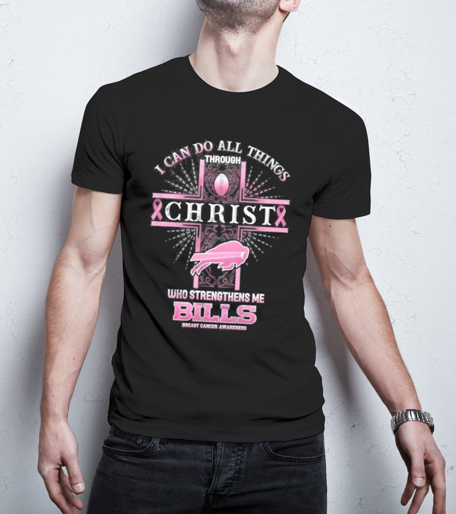 Buffalo Bills Breast Cancer Awareness I Can Do All Things Through Christ Who Strengthens Me With Pink Ribbon And Football Cross T-Shirt