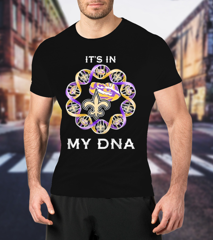 LSU Tigers New Orleans Saints It's In My DNA Fleur-de-Lis Tiger Eye T-Shirt