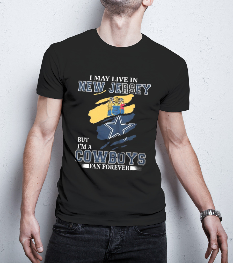 New Jersey Resident Lifelong Dallas Cowboys Fan With State Pride T-Shirt