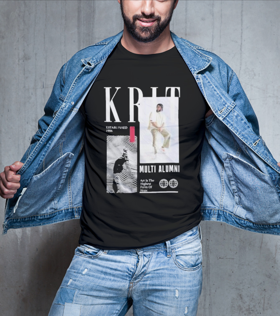 KRIT Established 1986 Multi Alumni Art Is The Highest Form Of Hope T-Shirt
