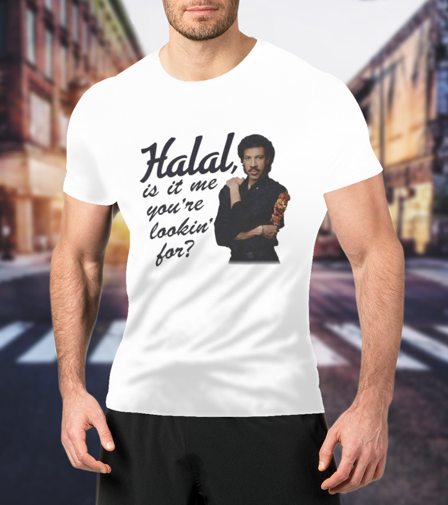 Halal Is It Me You're Lookin' For? T-Shirt