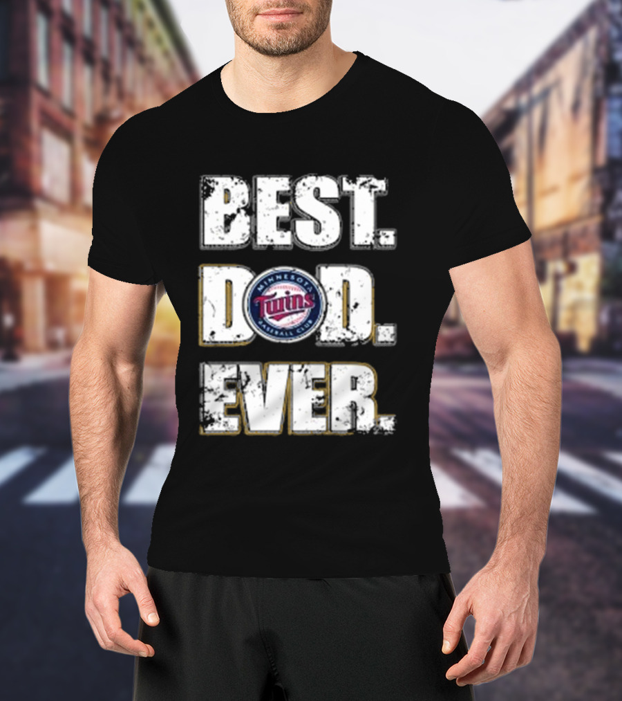 BEST DAD EVER MINNESOTA TWINS BASEBALL CLUB T-Shirt