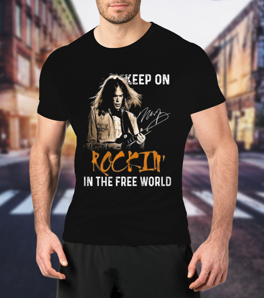 Keep On Rockin' In The Free World Neil Young Signature T-Shirt