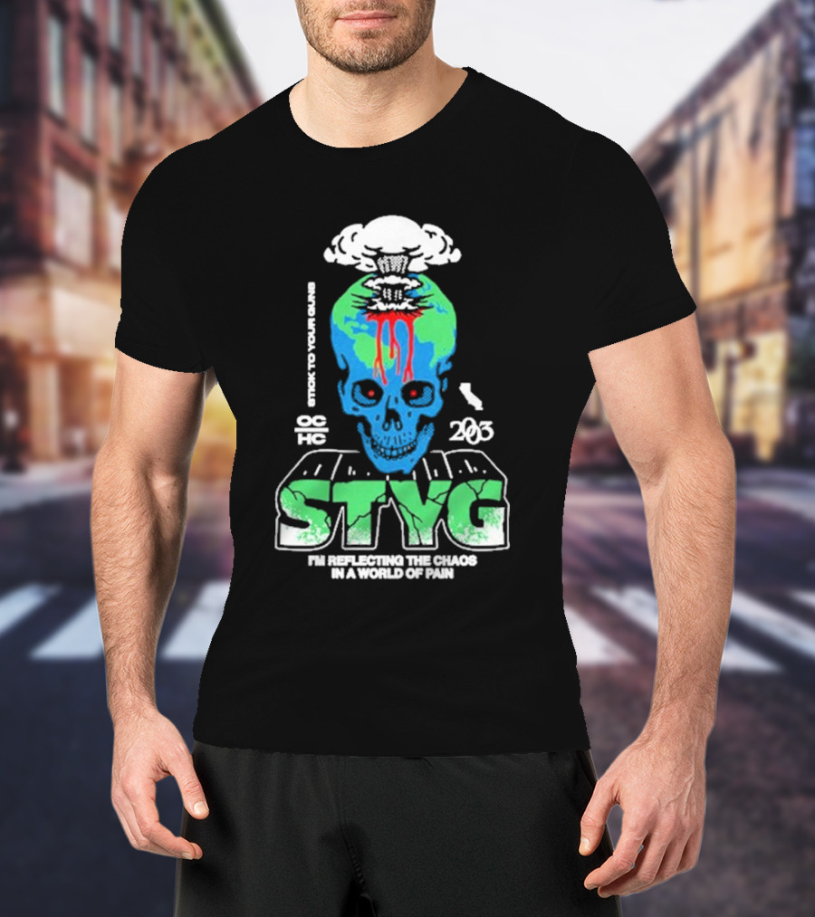 Stick To Your Guns STYG Skull Explode I'm Reflecting The Chaos In A World Of Pain OC HC 203 T-Shirt