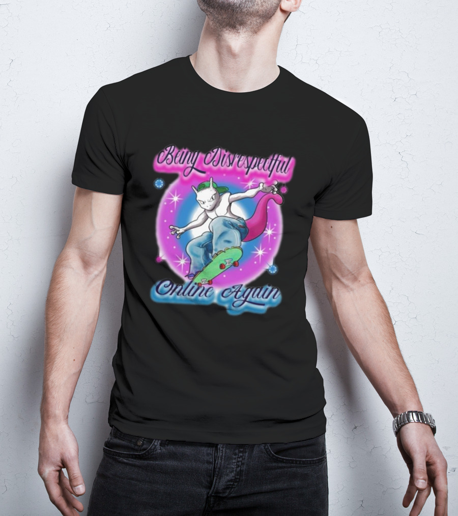 Being Disrespectful Online Again Skater Cat Vibes T-Shirt