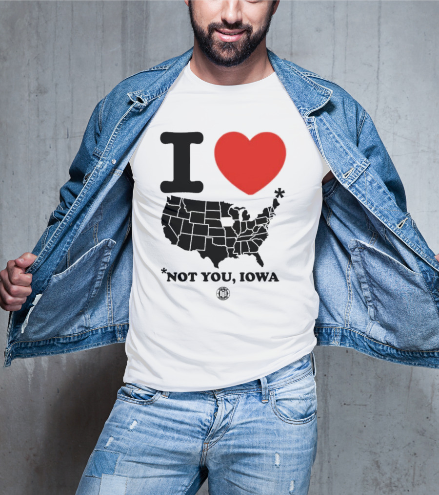 I Love America Heart Map Not You Iowa T-Shirt