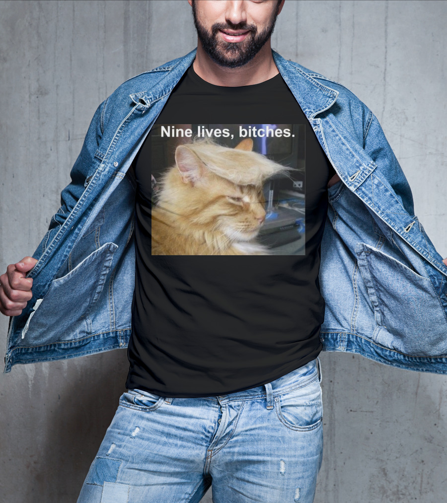 Nine Lives Bitches Funny Cat Meme T-Shirt