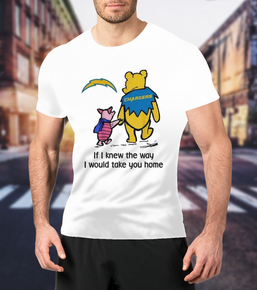 Los Angeles Chargers Winnie The Pooh If I Knew The Way I Would Take You Home T-Shirt