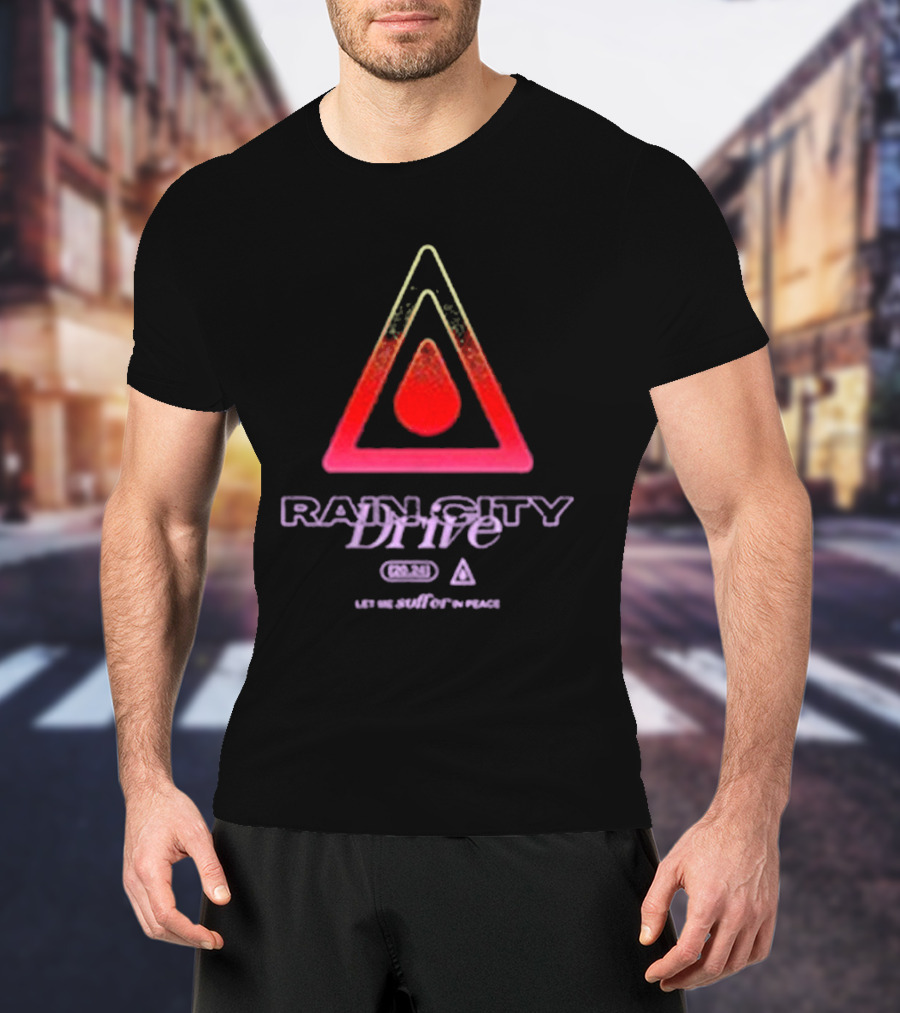 Rain City Drive Frozen Let Me Suffer In Peace Triangle T-Shirt