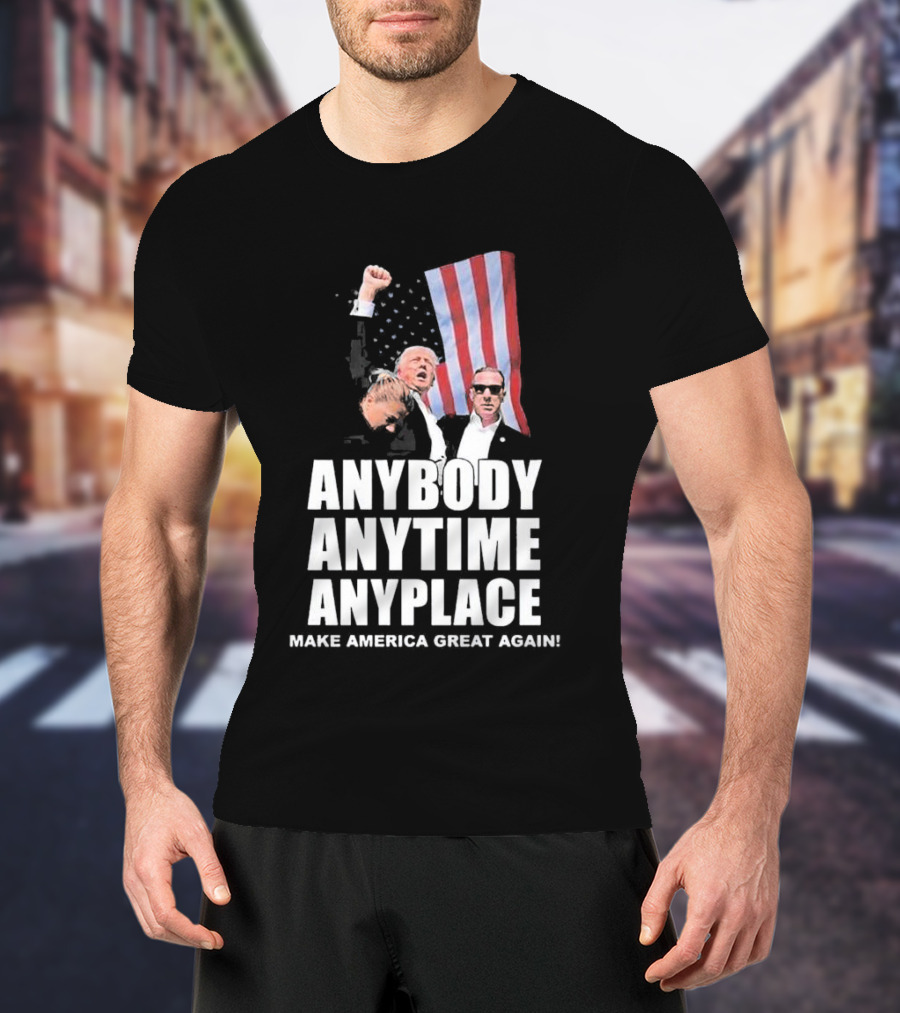 Anybody Anytime Anyplace Make America Great Again Flag And Figures T-Shirt