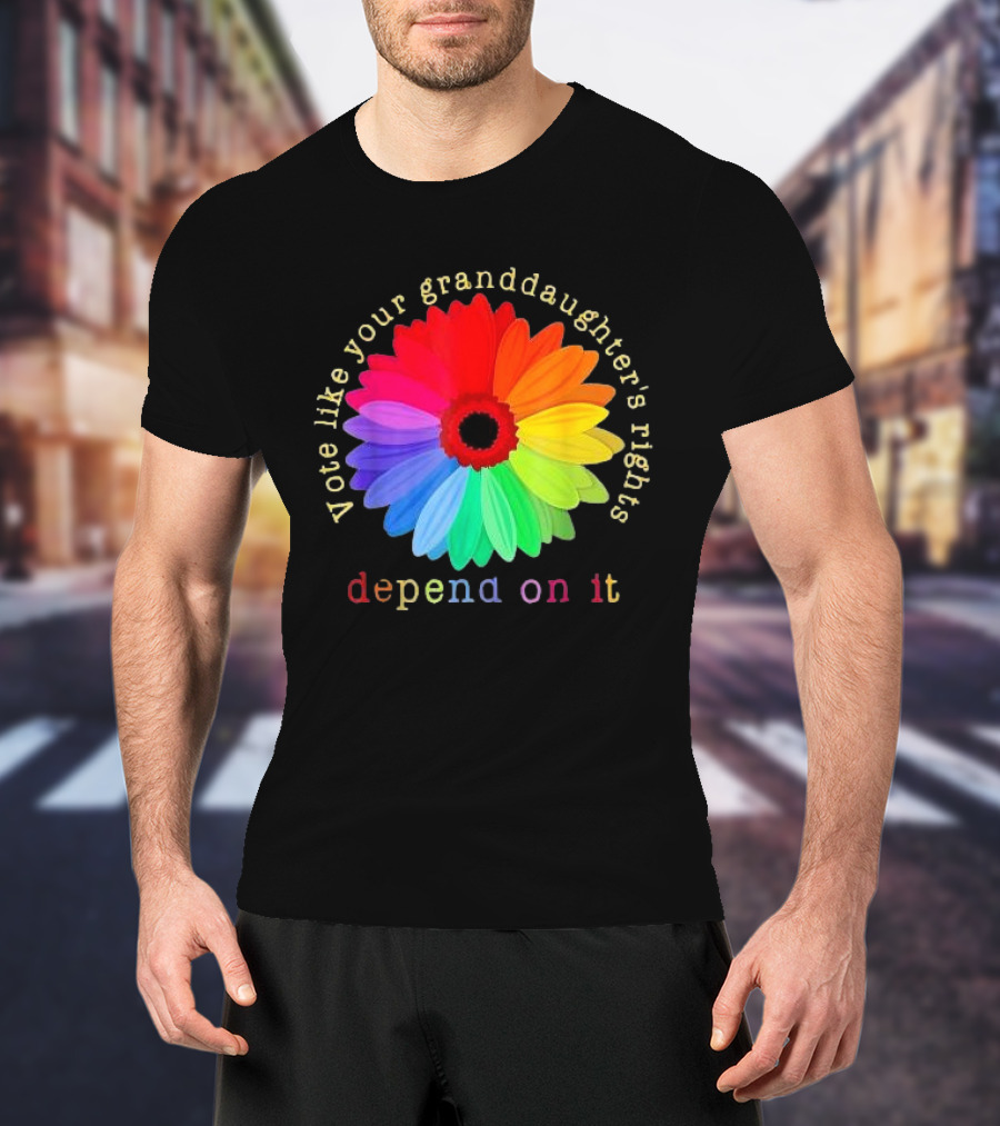 Vote Like Your Granddaughter’s Rights Depend On It Colorful Flower T-Shirt
