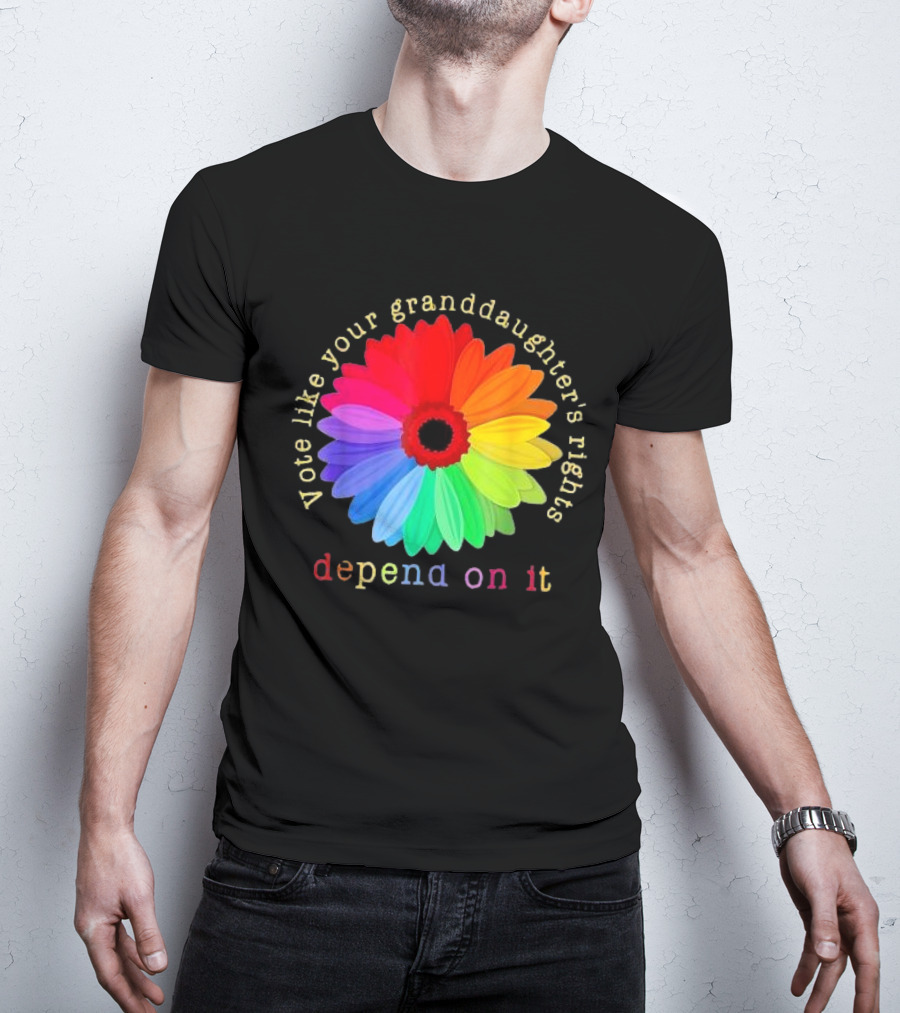 Vote Like Your Granddaughter’s Rights Depend On It Colorful Flower T-Shirt