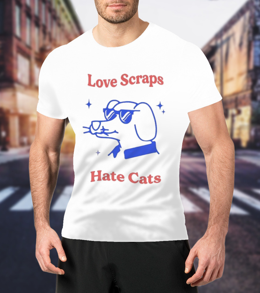 Love Scraps Hate Cats Cool Dog With Sunglasses T-Shirt