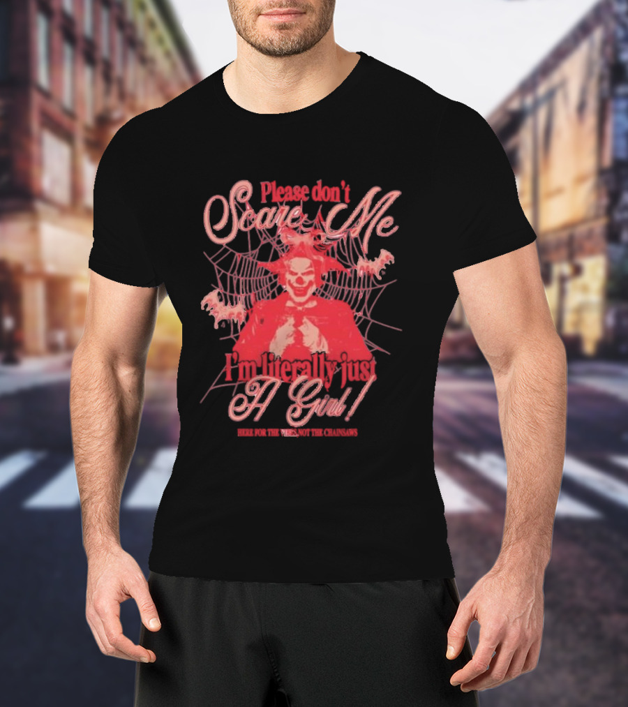Please Don’t Scare Me I’m Literally Just A Girl Clown Web Chainsaws T-Shirt