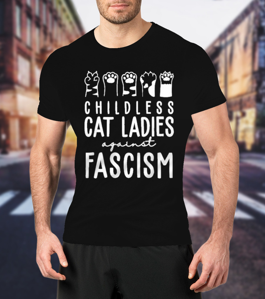 Childless Cat Ladies Against Fascism With Cat Paw Graphics T-Shirt