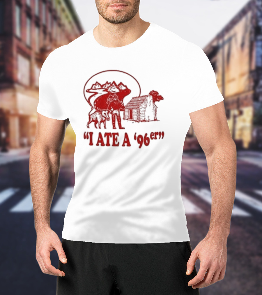 Gift For Dad Hilarious I Ate A 96Er With Cabin And Bear T-Shirt