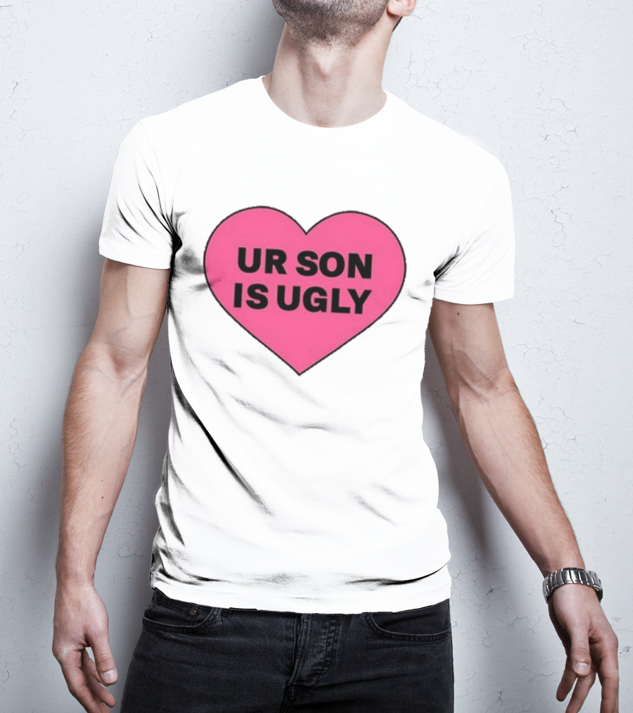 Adore Delano UR Son Is Ugly Pink Heart T-Shirt