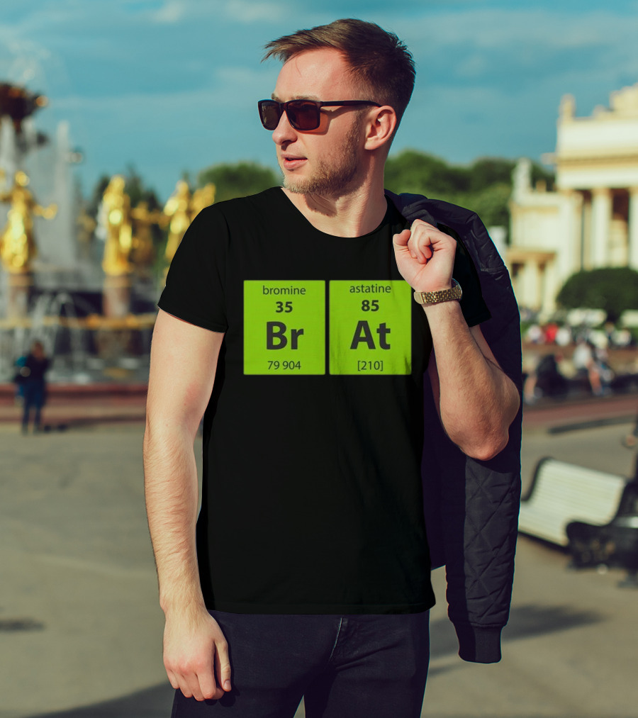 Chemistry Brat Bromine Astatine Elements Br At T-Shirt