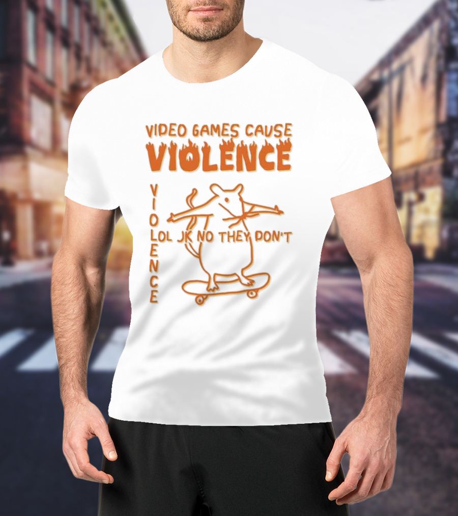 Video Games Cause Violence Violence Lol Jk No They Don’t Skateboarding Rat T-Shirt