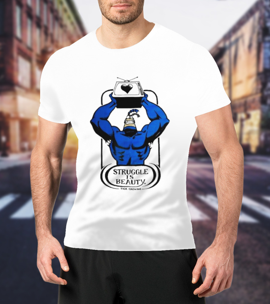 Tick Crown Struggle Is Beauty T-Shirt
