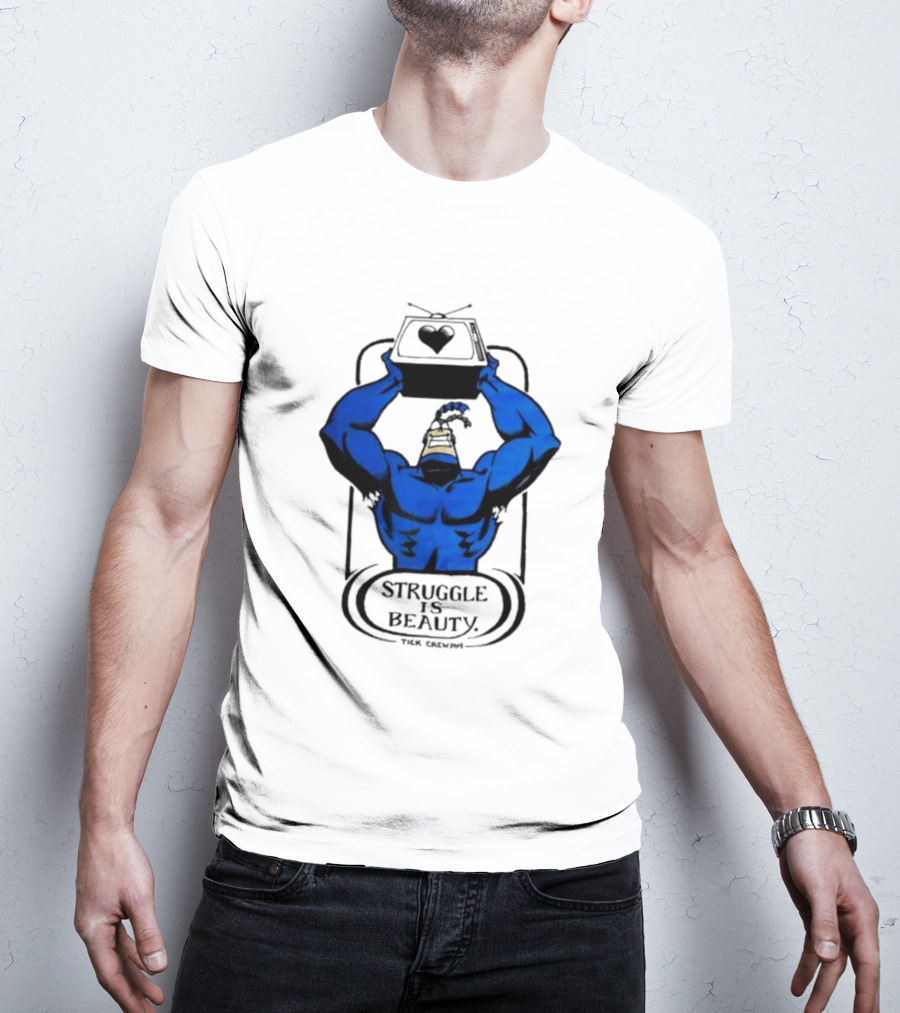 Tick Crown Struggle Is Beauty T-Shirt