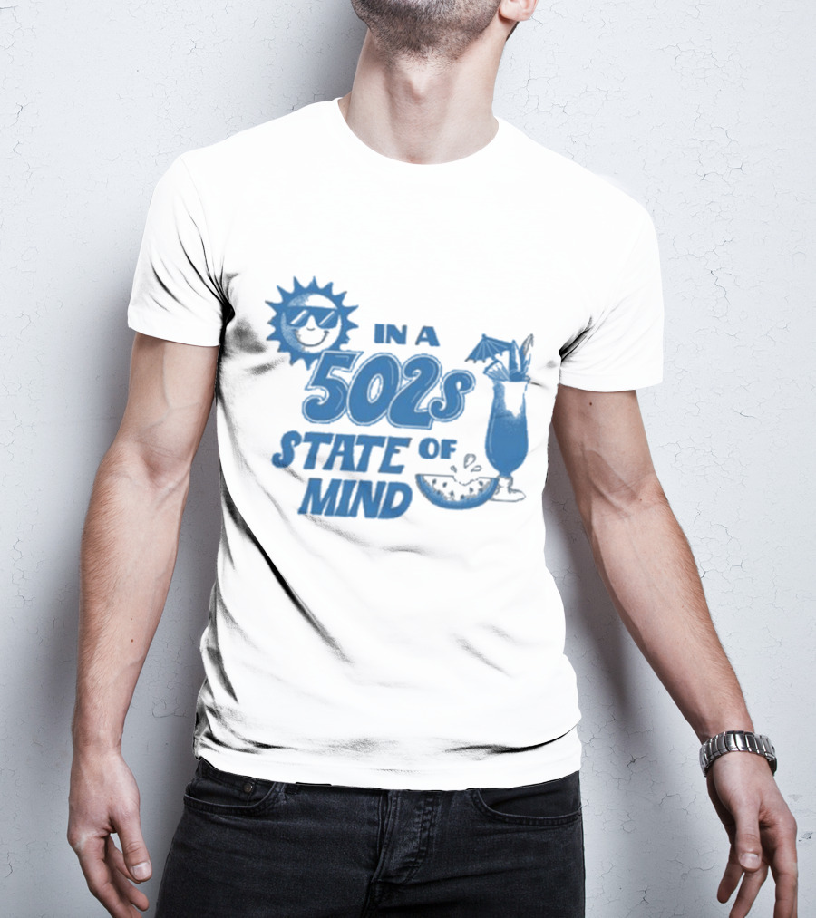 In A 502s State Of Mind Sun And Cocktail T-Shirt
