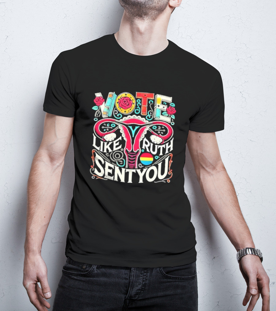 Vote Like Ruth Sent You Uterus Flower Pride Rainbow T-Shirt