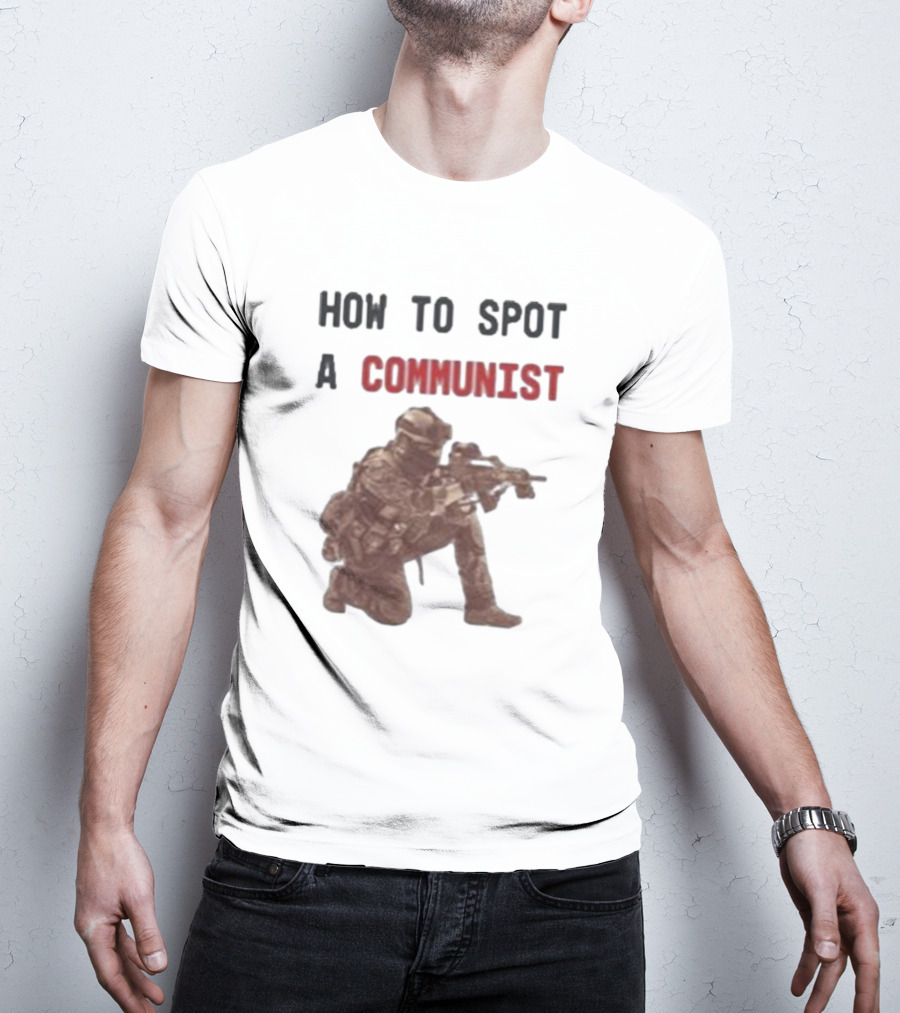How To Spot A Communist Soldier Kneeling With Gun T-Shirt