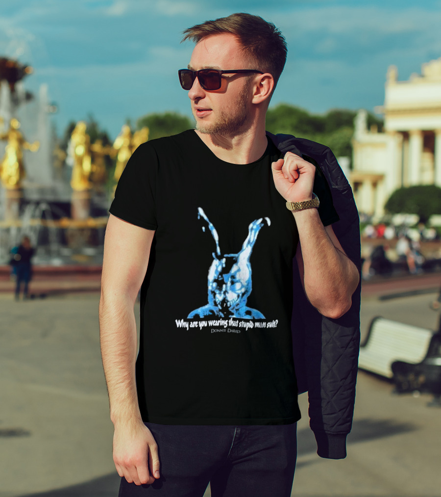 Why Are You Wearing That Stupid Man Suit Donnie Darko Evil Bunny Movie Promo Delta T-Shirt