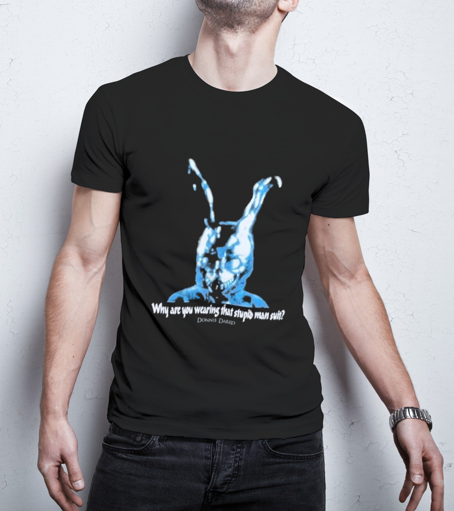Why Are You Wearing That Stupid Man Suit Donnie Darko Evil Bunny Movie Promo Delta T-Shirt