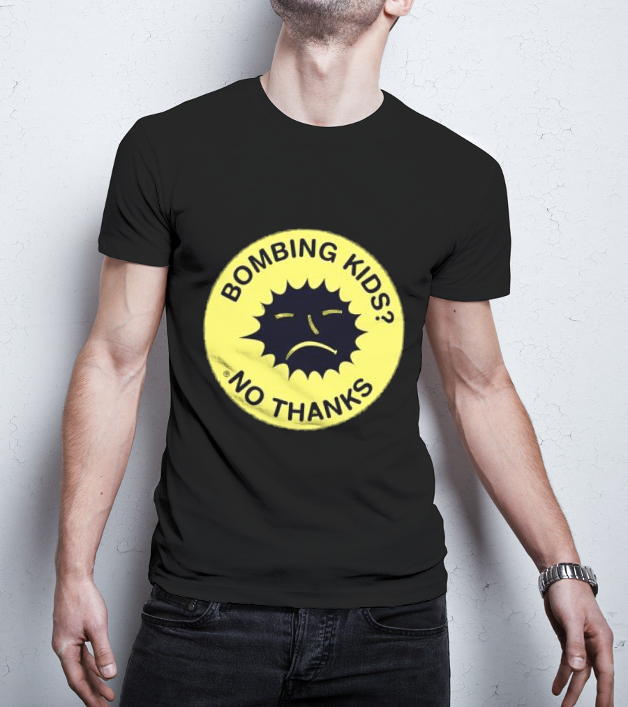 Gasius X The Right To Dance No Thanks Bombing Kids? T-Shirt