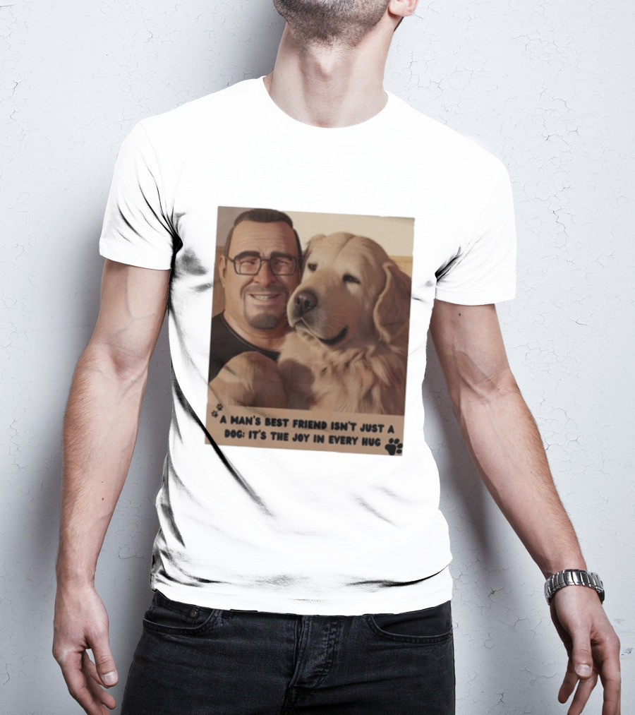 Fernanda Davis A Man's Best Friend Dog Joy In Every Hug T-Shirt
