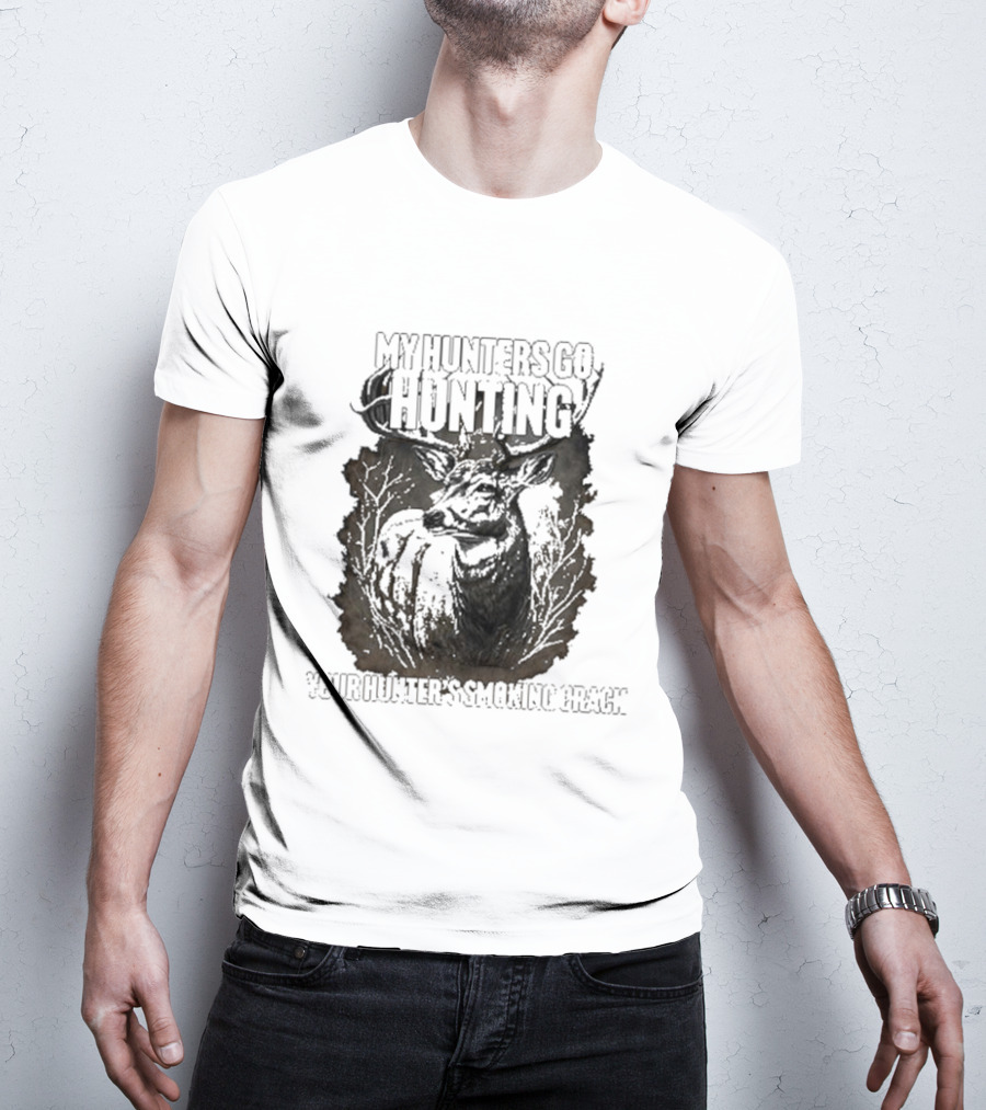 My Hunters Go Hunting Your Hunter’s Smoking Crack Deer Forest Scene T-Shirt