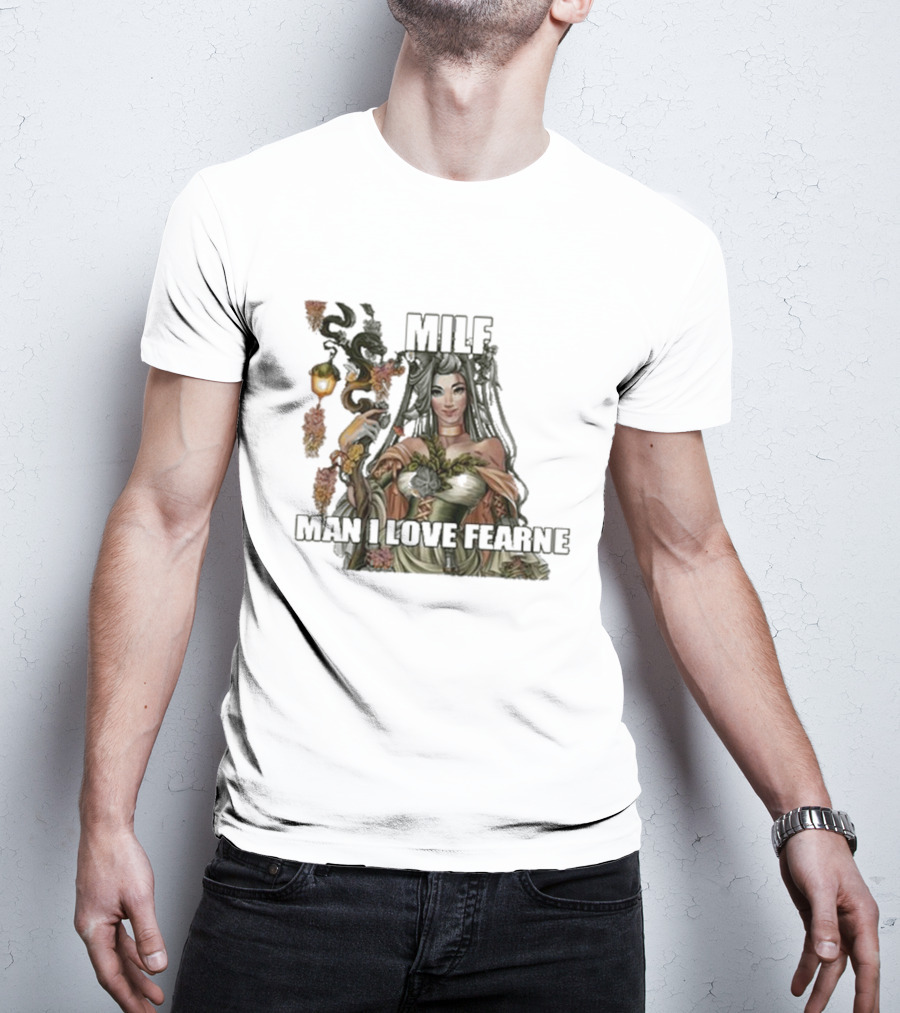 MILF Man I Love Fearne Fantasy Character T-Shirt