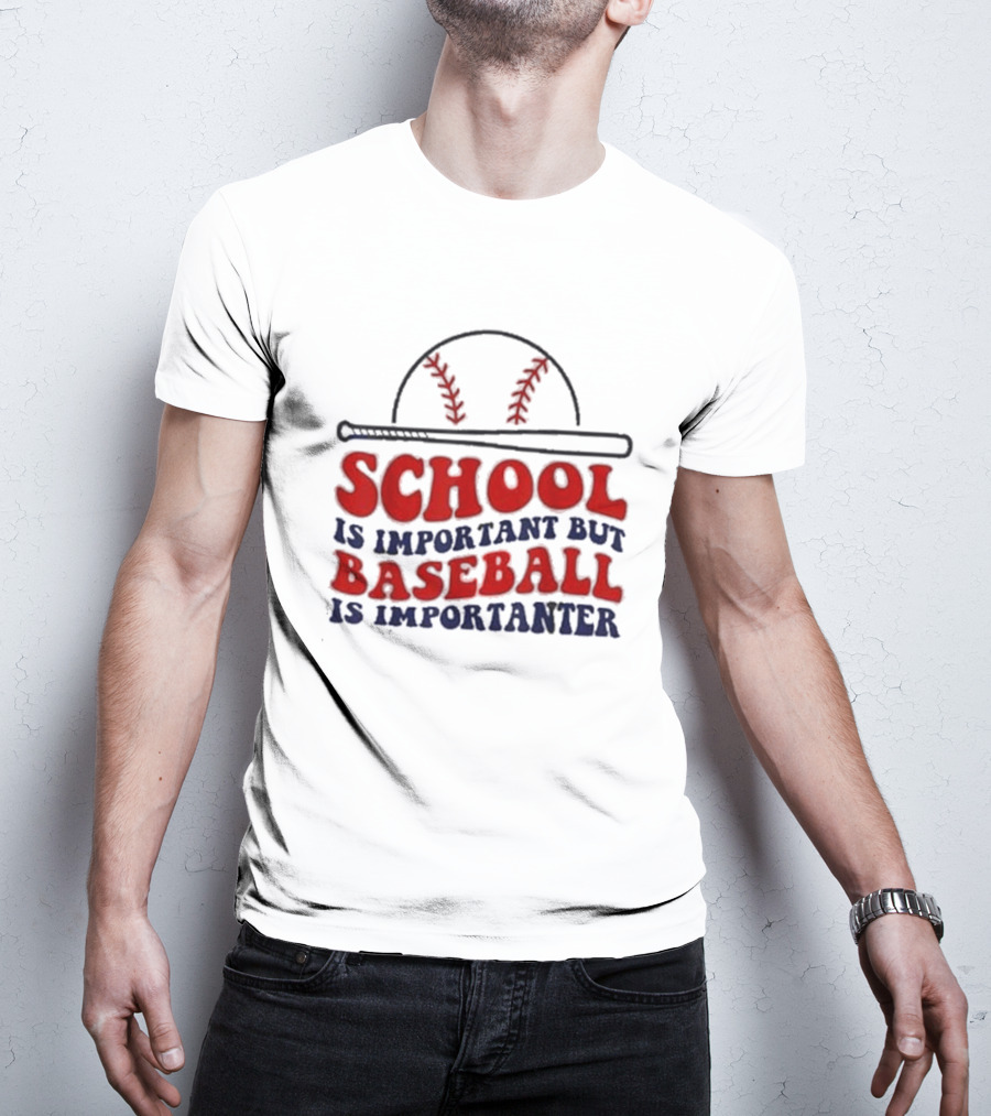 School Is Important But Baseball Is Importanter Baseball Bat And Cap T-Shirt