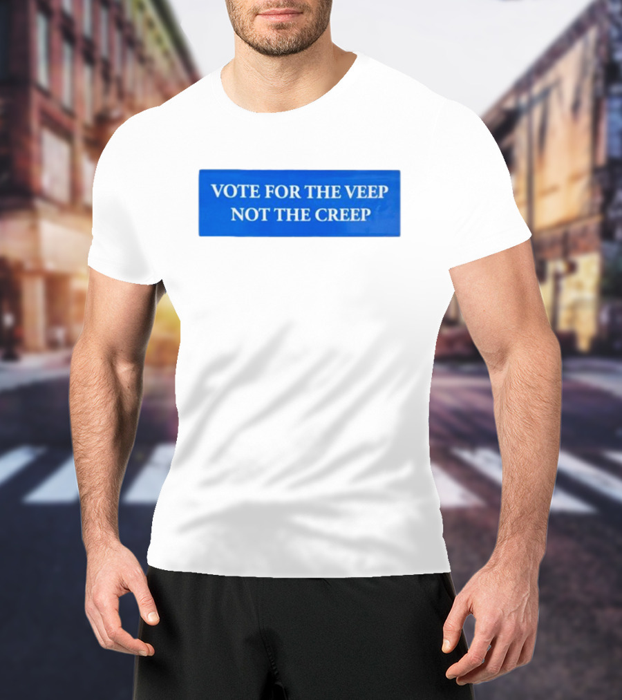 Vote For The Veep Not The Creep Blue Text T-Shirt